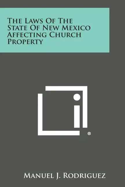 The Laws of the State of New Mexico Affecting Church Property - Paperback