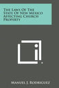 The Laws of the State of New Mexico Affecting Church Property - Paperback