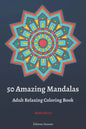 50 Amazing Mandalas Adult Relaxing Coloring Book - Paperback