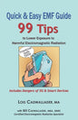 Quick & Easy EMF Guide: 99 Tips to Lower Exposure to Harmful Electromagnetic Radiation - Includes Dangers of 5G & Smart Devices - Paperback