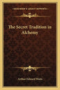 The Secret Tradition in Alchemy - Paperback