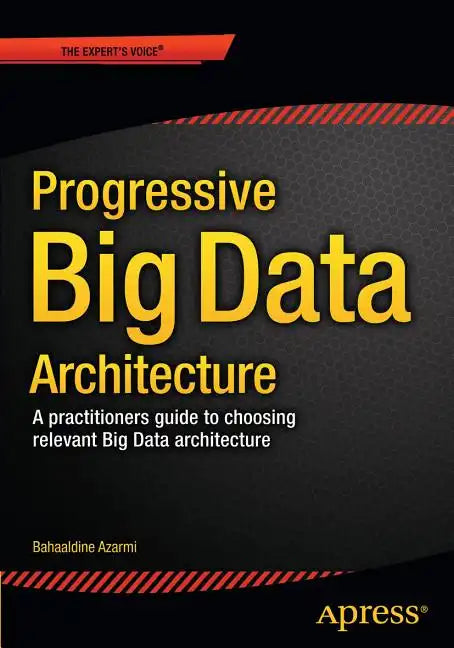 Scalable Big Data Architecture: A Practitioners Guide to Choosing Relevant Big Data Architecture - Paperback