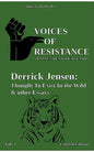 Voices of Resistance: Derrick Jensen: Thought to exist in the wild & other essays - Paperback
