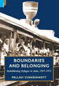 Boundaries and Belonging: Rehabilitating Refugees in India, 1947-1971 - Hardcover