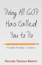 Doing All God Has Called You to Do: A Devotion for Novice Teachers - Paperback