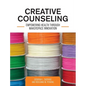 Creative Counseling: Empowering Health through Makerspace Innovation - Hardcover