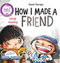 How I Made a Friend - Hardcover