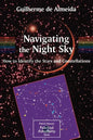 Navigating the Night Sky: How to Identify the Stars and Constellations - Paperback