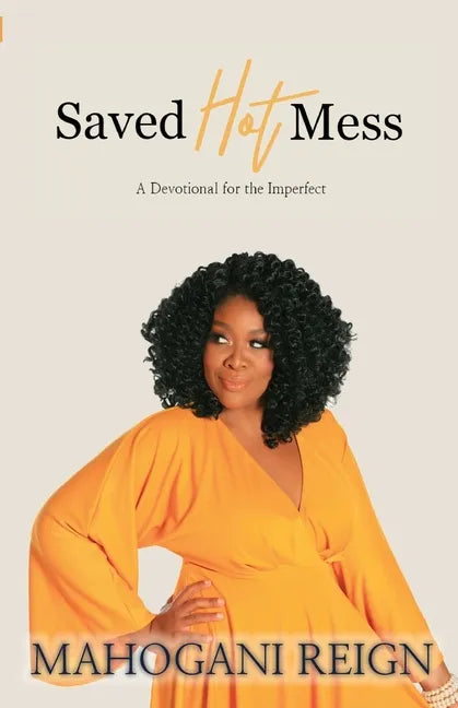 Saved Hot Mess: A Devotional for the Imperfect - Paperback