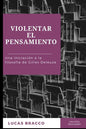 Violentar el pensamiento: Una iniciación a la filosofía de Gilles Deleuze - Paperback
