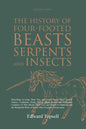 The History of Four-Footed Beasts, Serpents and Insects Vol. I of III: Describing at Large Their True and Lively Figure, Their Several Names, Conditio - Paperback
