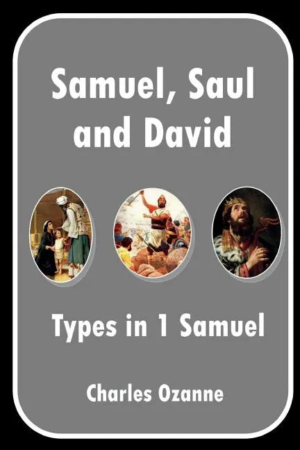 Samuel, Saul and David: Types in 1 Samuel - Paperback
