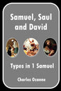 Samuel, Saul and David: Types in 1 Samuel - Paperback