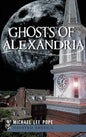 Ghosts of Alexandria - Hardcover