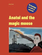 Anatol and the magic moose - Paperback