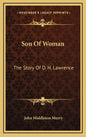 Son Of Woman: The Story Of D. H. Lawrence - Hardcover