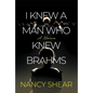 I Knew a Man Who Knew Brahms - Hardcover