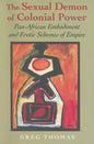 The Sexual Demon of Colonial Power: Pan-African Embodiment and Erotic Schemes of Empire - Paperback