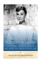 Hollywood's 5 Greatest Actresses: The Lives of Katharine Hepburn, Bette Davis, Audrey Hepburn, Ingrid Bergman, and Greta Garbo - Paperback