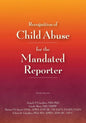 Recognition of Child Abuse for the Mandated Reporter - Paperback