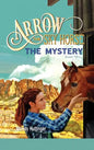 Arrow the Sky Horse: The Mystery - Hardcover