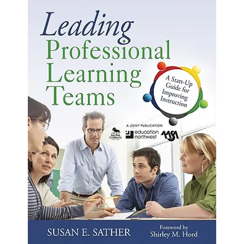Leading Professional Learning Teams: A Start-Up Guide for Improving Instruction - Paperback