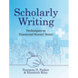 Scholarly Writing: Techniques to Transcend Nurses' Notes - Hardcover