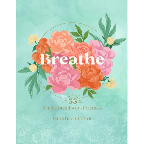 Breathe: 33 Simple Breathwork Practices - Hardcover