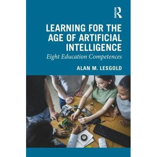 Learning for the Age of Artificial Intelligence: Eight Education Competences - Paperback