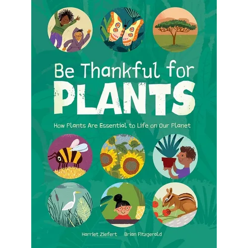 Be Thankful for Plants - Hardcover