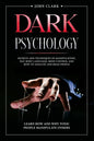 Dark Psychology: Mastery Bundle: Secrets and Techniques of Manipulation, NLP, Body Language, Mind Control and How to Analyze and Read P - Paperback