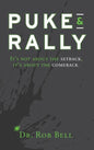 Puke & Rally: It's not about the setback, it's about the comeback - Hardcover
