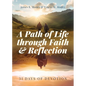 A Path of Life Through Faith and Reflection: 31 Days of Devotion - Paperback
