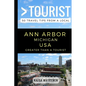 Greater Than a Tourist - Ann Arbor Michigan USA: 50 Travel Tips from a Local - Paperback