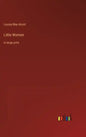 Little Women: in large print - Hardcover