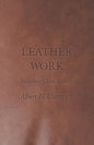 Leather Work - Including Glove Making - Paperback