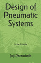 Design of Pneumatic Systems: In the SI Units - Paperback