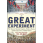 The Great Experiment: The Story of Ancient Empires, Modern States, and the Quest for a Global Nation - Paperback