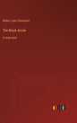 The Black Arrow: in large print - Hardcover