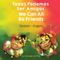 We Can All Be Friends (Spanish-English): Todos Podemos Ser Amigos - Paperback