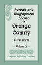 Portrait and Biographical Record of Orange County, New York: Volume 3 - Paperback
