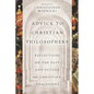 Advice to Christian Philosophers: Reflections on the Past and Future of Christian Philosophy - Paperback