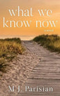 What We Know Now - Paperback