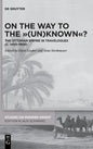 On the Way to the (Un)Known?: The Ottoman Empire in Travelogues (C. 1450-1900) - Hardcover