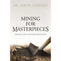 Mining for Masterpieces: Digging for Another Dimension - Paperback