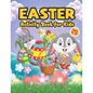 Easter Activity Book for Kids Ages 6-12: A Fun and Easy Big Activity Book For Toddler - Includes Dot to Dot, Mazes Game, Word Search, Sudoku, and Colo - Paperback