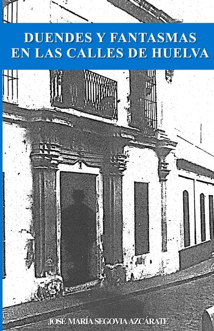Duendes y Fantasmas en las Calles de Huelva - Paperback