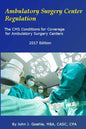 Ambulatory Surgery Center Regulation: The CMS Conditions for Coverage for Ambulatory Surgery Centers - Paperback