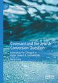 Covenant and the Jewish Conversion Question: Extending the Thought of Rabbi Joseph B. Soloveitchik - Paperback