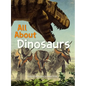 All about Dinosaurs - Hardcover
